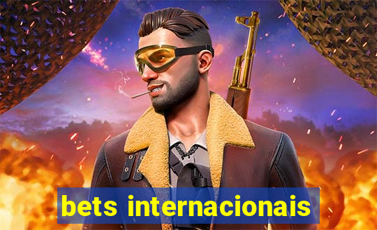 bets internacionais